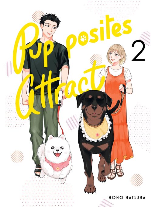 Title details for Pupposites Attract, Volume 2 by Hono Natsuna - Available